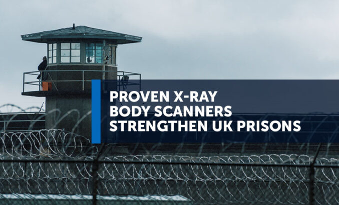 Proven X-Ray Body Scanners Strengthen UK Prison Security