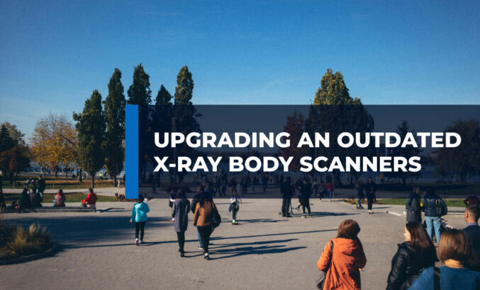 Upgrading an Outdated Body Scanner: When Should UK Security Teams Replace Their X-ray Security Scanner?